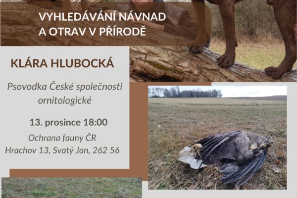 13.12. 2024, Vyhledávání návnad a otrav v přírodě – Přednáška Kláry Hlubocké, psovodky ČSO